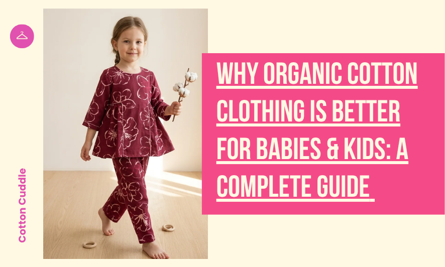 Why Organic Cotton Clothing Is Better for Babies & Kids